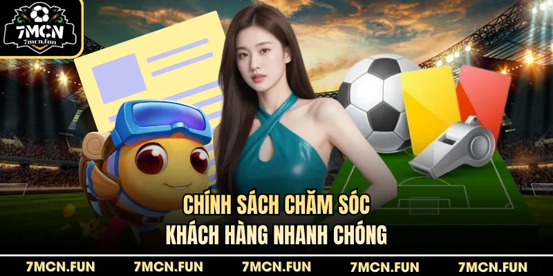 Chính sách chăm sóc khách hàng nhanh chóng