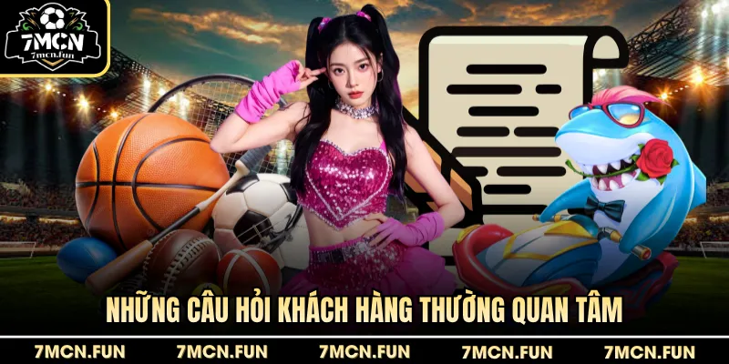 Những câu hỏi khách hàng thường quan tâm